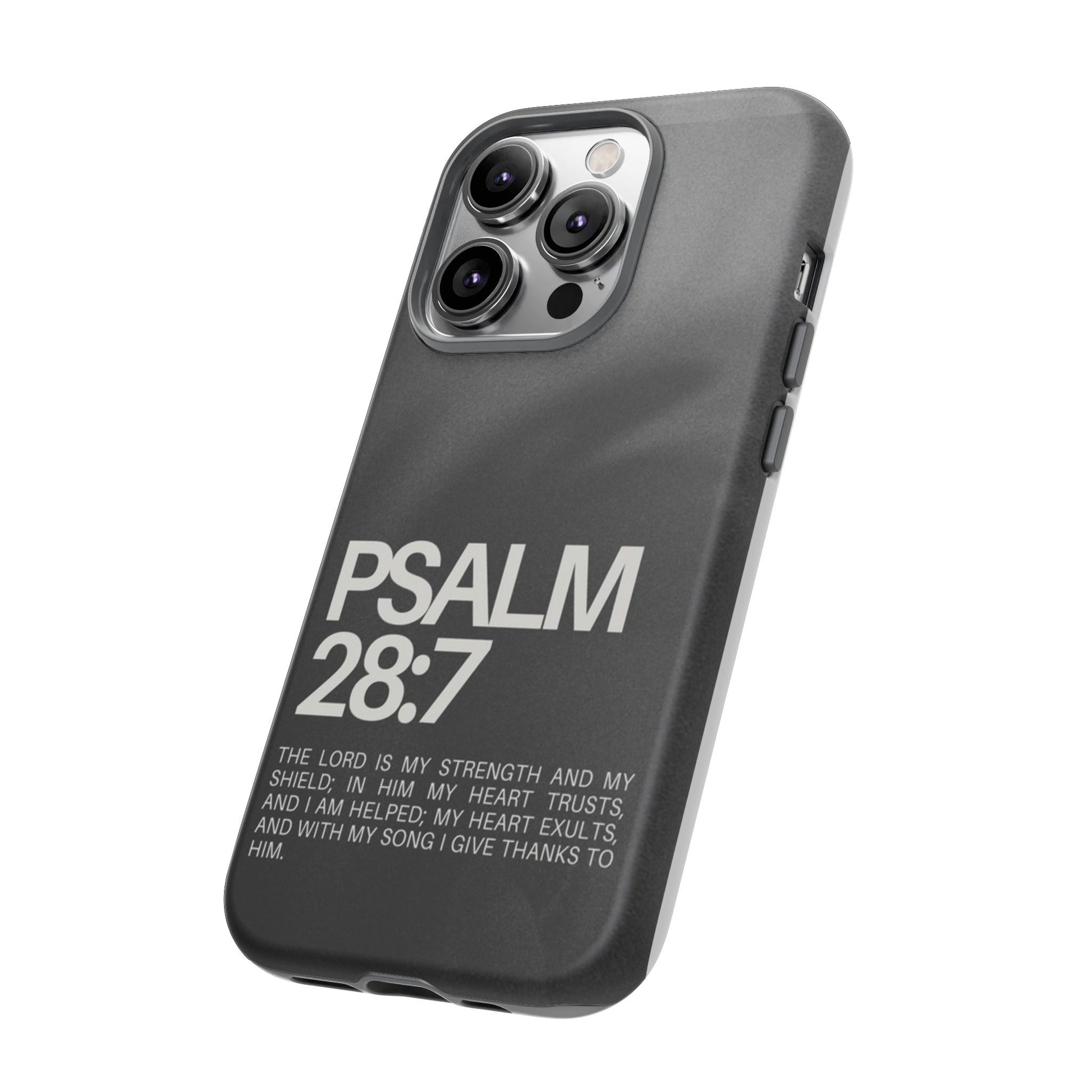 Christian Themed Psalms 28:7 Phone Case, Tough Cases for iPhones, Samsung, and Pixel