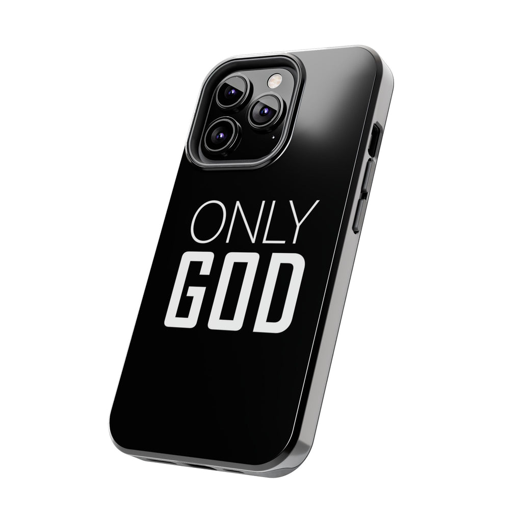 Only GOD Christian Phone Cases for iPhones & Samsung Phones