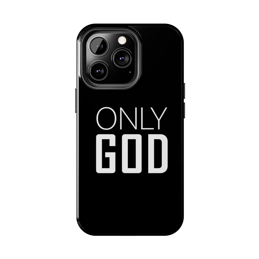 Only GOD Christian Phone Cases for iPhones & Samsung Phones