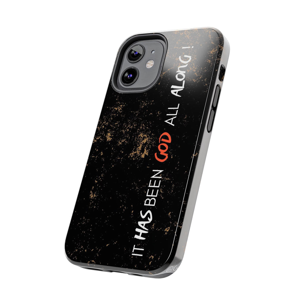 It has Been God All Along Christian Phone Cases for iPhones & Samsung Phones