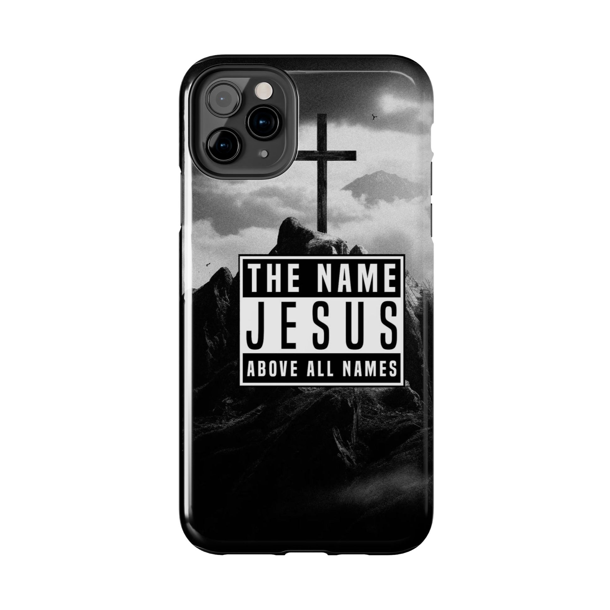 Jesus, The Name Above All Names Christian Cases for iPhones & Samsung Phones