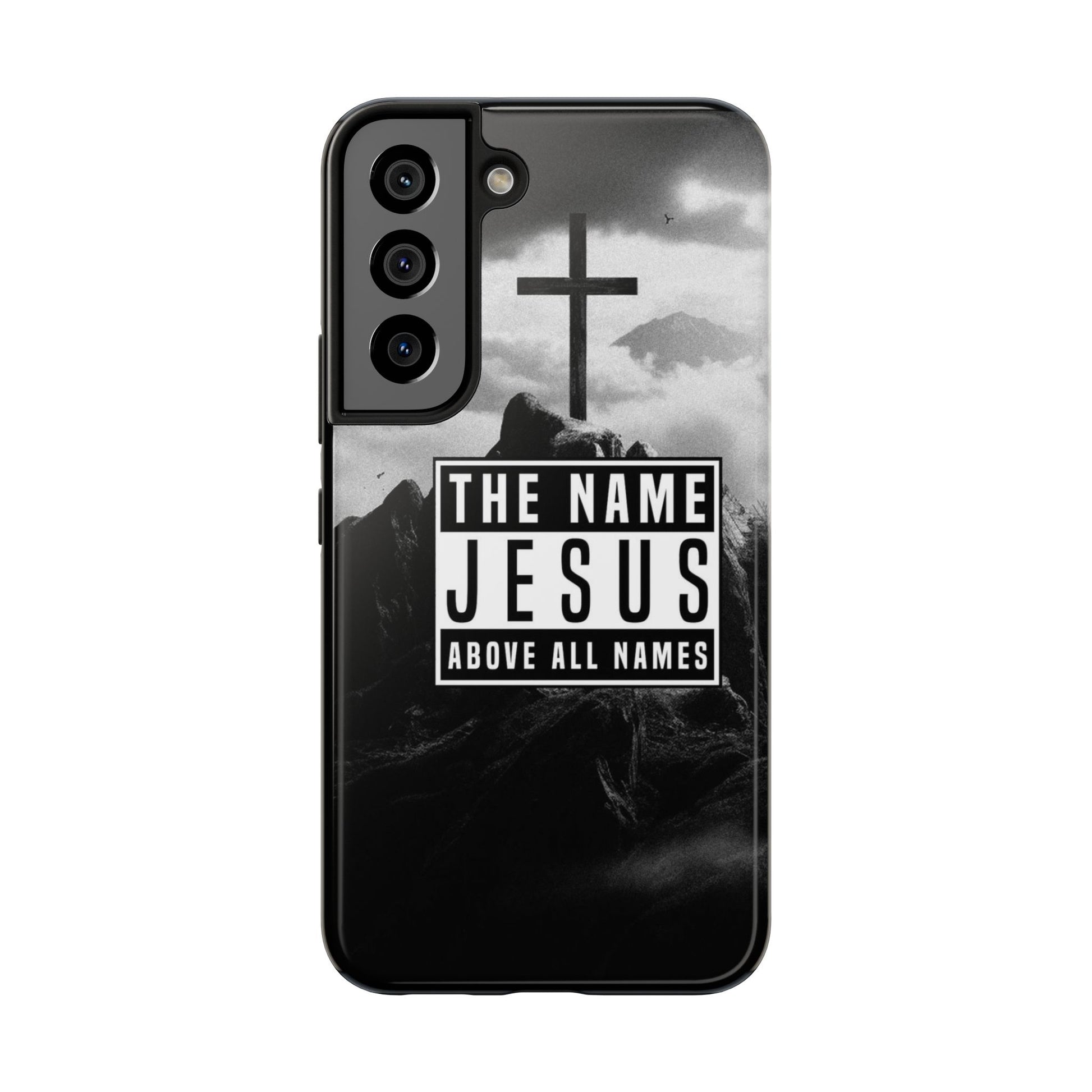 Jesus, The Name Above All Names Christian Cases for iPhones & Samsung Phones