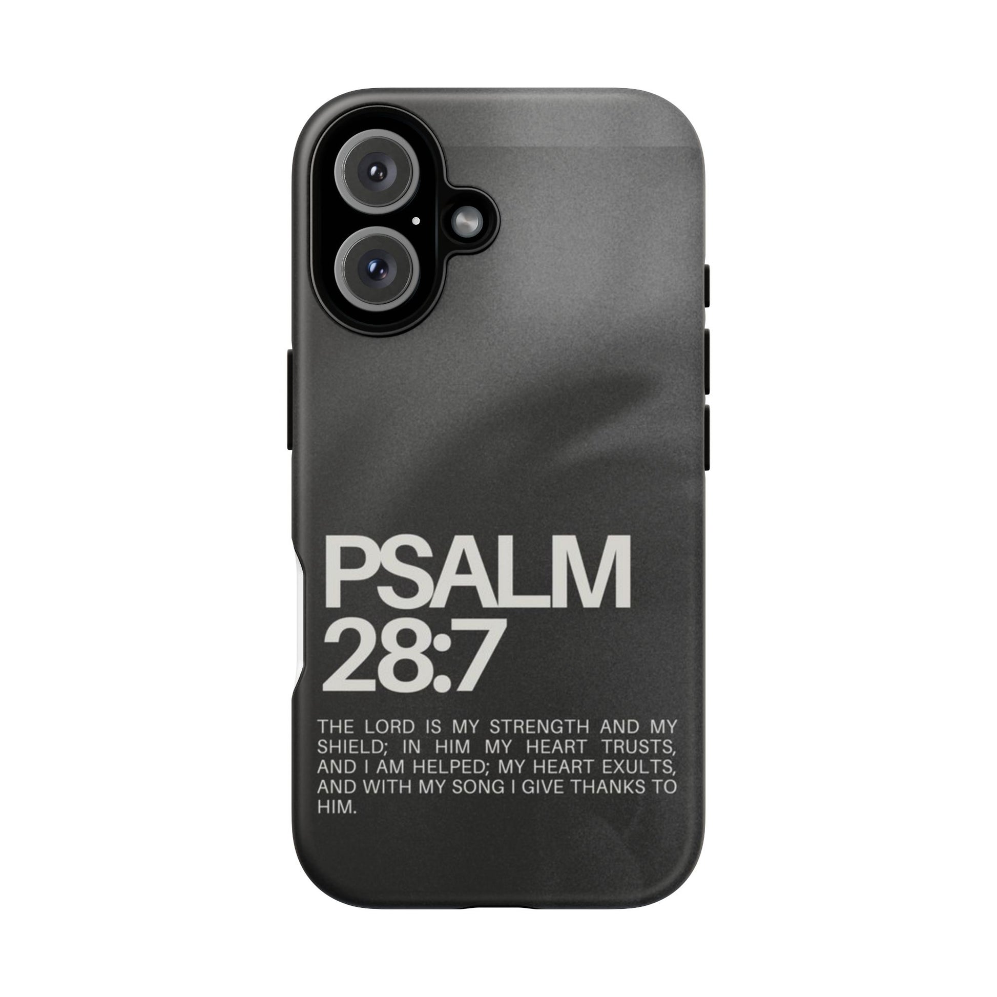 Christian Themed Psalms 28:7 Phone Case, Tough Cases for iPhones, Samsung, and Pixel